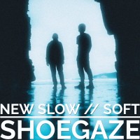 New_slow_soft_shoegaze_1.jpg