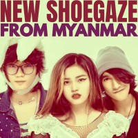 new_shoegaze_from_Myanmar.jpg